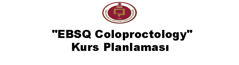 "EBSQ Coloproctology" Kurs Planlaması