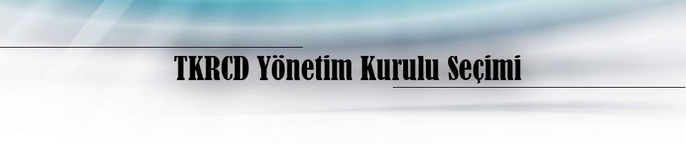 TKRCD Yönetim Kurulu Seçimi