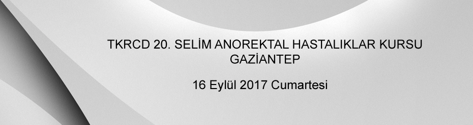 TKRCD 20. SELİM ANOREKTAL HASTALIKLAR KURSU