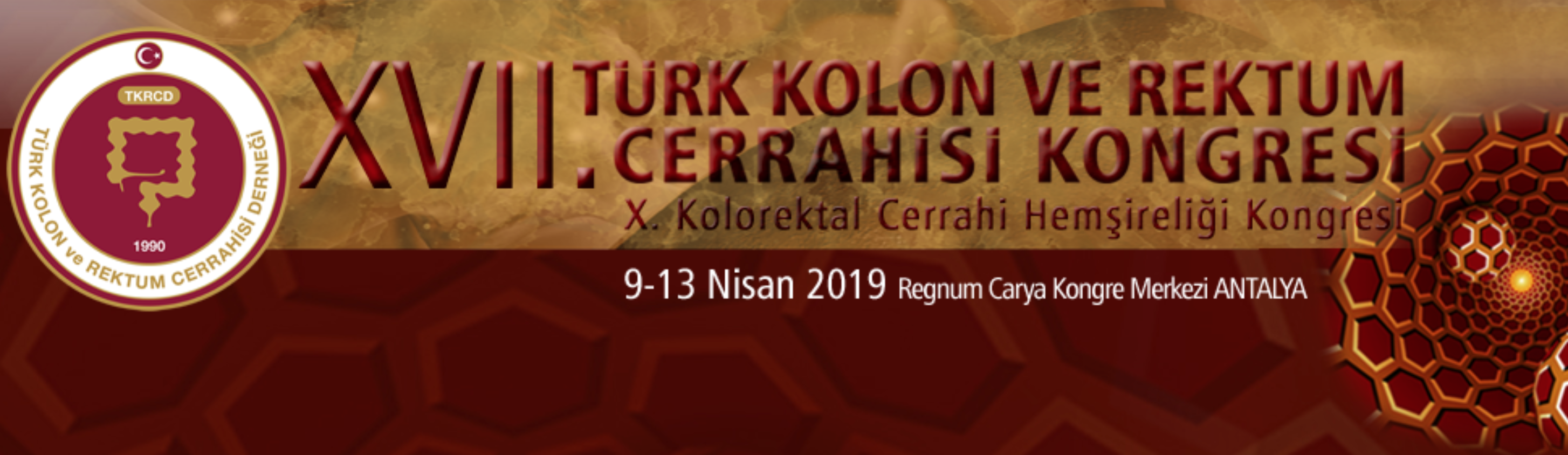17. Türk Kolon ve Rektum Cerrahisi Kongresi 17. Türk Kolon ve Rektum Cerrahisi Kongresi