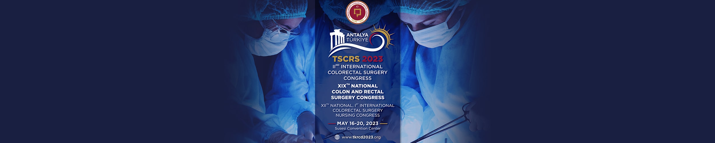19th: Turkish Colon and Rectal Surgery Congress 19th: Turkish Colon and Rectal Surgery Congress
